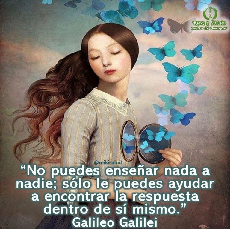 “No puedes enseñar nada a nadie; sólo le puedes ayudar a encontrar la respuesta dentro…