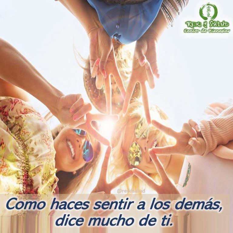 Como haces sentir a los demás, dice mucho de TI. ¿Y tu como haces sentir…