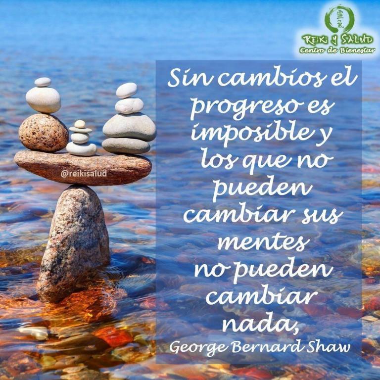 Sin cambios el progreso es imposible y los que no pueden cambiar sus mentes no…