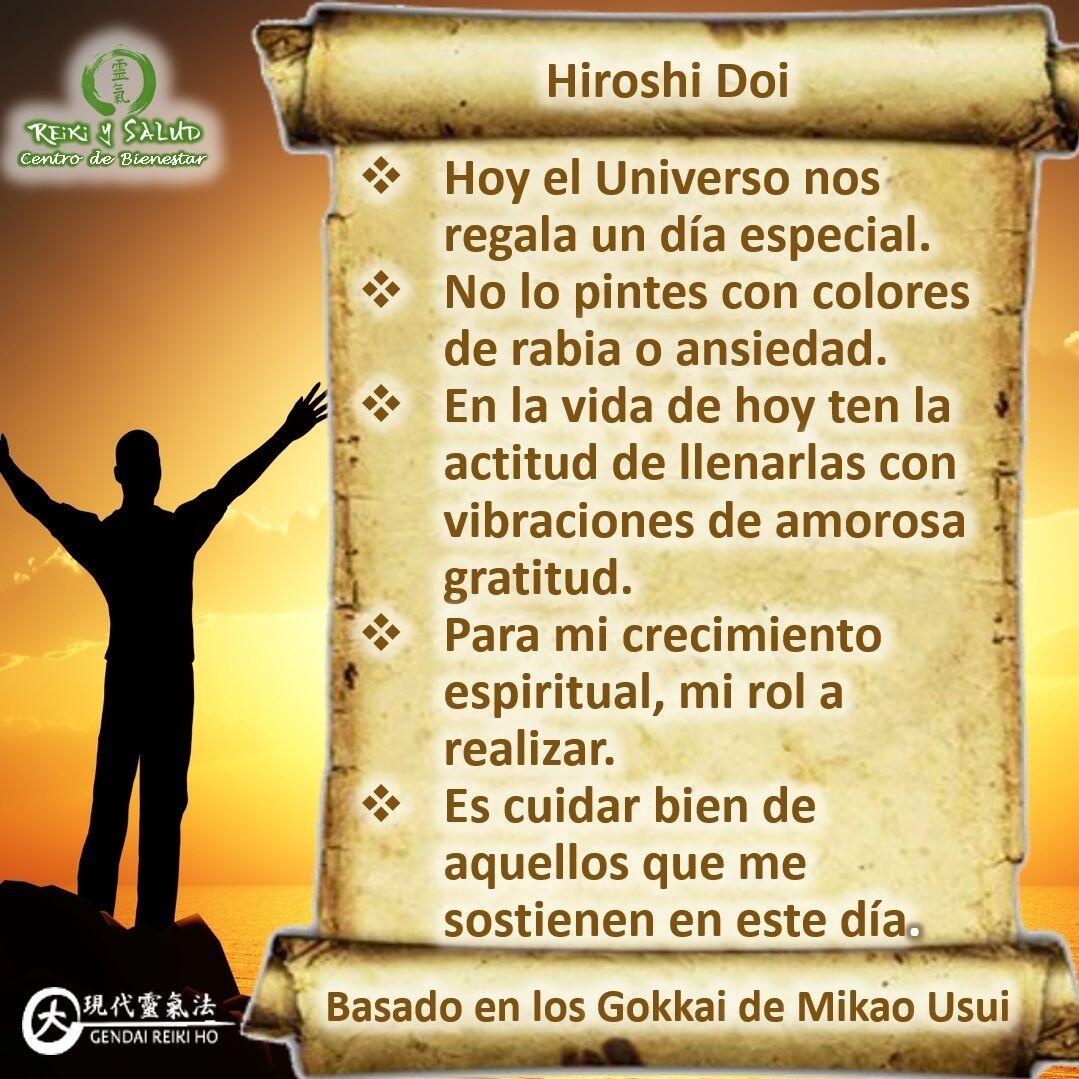 Hoy el Universo nos regala un día especial.Píntalo con colores de confianza y felicidad.En la vida de hoy, ten la actitud de llenarlas con vibraciones de amorosa gratitud.Desempeñando desde la paz las tareas y trabajo de crecimiento personal.Cuidando de ti y aquellos que te sostienen en este día.Un regalo continuando la celebración del 157 aniversario del nacimiento de Mikao Usui y los 100 Años del Usui Reiki Ryoho. Esta poderosa declaración basada en los principios de"REIKI HO“ considerados, el secreto para invitar a la felicidad, la formula misteriosa para una SANACIÓN PROFUNDA. Así los definió el maestro Mikao Usui, fundador del sistema Usui Reiki Ryoho.Procura vivir bajo estos cinco principios y habrás comenzado el camino de la sanación profunda.No estoy seguro quien escribió esta versión, sin embargo la primera vez que la escuche fue de un escrito de Hiroshi Doi, fundador de la Gendai Reiki Ho, escuela a la que pertenezco.Estos principios, debemos tenerlos en cuenta a diario para evitar resonar con vibraciones de baja dimensión, densas, es decir, con vibraciones inarmónicas. Entonces conseguiremos vivir en resonancia con el universo y volveremos a nuestra verdadera esencia.La práctica de Reiki Ho, te ayuda a mejorar tu conexión con la energía de la más alta vibración, de la más alta dimensión, de la energía más pura del universo; permitiendo que la energía de la creación, nos de lo que más necesitemos, promoviendo en nuestras vidas, armonía, salud y felicidad.Gracias, Gracias, Gracias, Namaste. Casa Gendai te invita a conocer esta bella práctica y promover tu salud y bienestar.Gracias, gracias, gracias, Námaste. @dinopierini🌍Página WEB: www.gReiki.com#amor #felicidad #abundancia #meditacion #vida #paz #gratitud #bienestar #despertar #reflexiones #reikiusui #reiki #gendai #principiosreiki #reikivenezuela #reikzulia