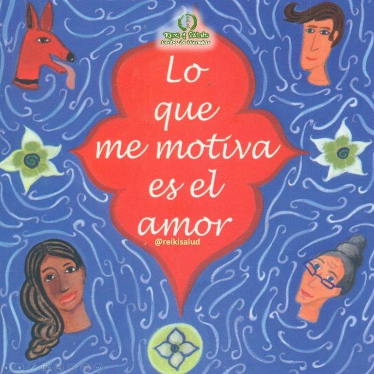 Lo que me motiva es el amor. El resentimiento, la crítica, la culpabilidad y el…