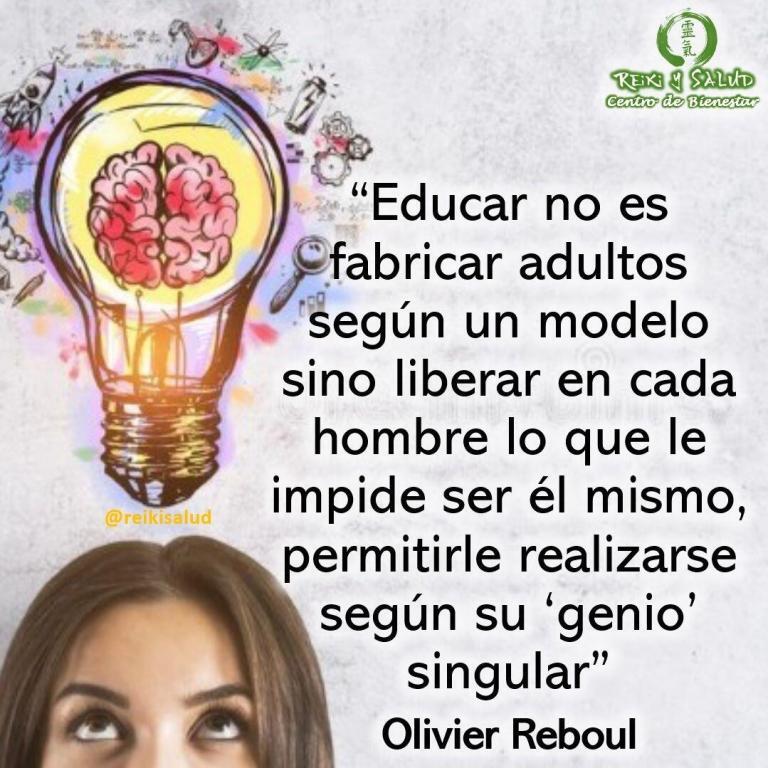 “Educar no es fabricar adultos según un modelo sino liberar en cada hombre lo que…
