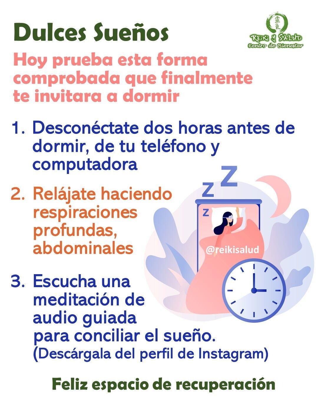 ¿No duermes lo suficiente? No estás solo, 1 de cada 3 personas no duerme lo suficiente. Comiena a rejuvenecer hoy con nuevas técnicas y estrategias para poner algunas ZZZZZZ en tu almohada.Comienza tu día renovado teniendo un plan saludable para relajarse y dormir bien por la noche.El sueño es la forma más poderosa que tenemos para recargar y reponer. Despertarse de una noche de sueño profundo puede aumentar su energía, ponerlo de buen humor y hacer que se sienta optimista. Si estás dando vueltas y vueltas, es hora de algunas soluciones para dormir.¿Sabías que una noche sin dormir bien puede hacer que te sientas estresado, cansado, olvidadizo e irritable, pero muchas noches pueden afectar tu corazón, concentración y pueden elevar tu presión arterial? Evalua nuestra propuesta:DesconectateComo parte de su rutina nocturna, apagua todos los dispositivos electrónicos y piensa en hacer de tu dormitorio un lugar solo para dormir. Mirar objetos brillantes antes de acostarse imita la luz del día y engaña a tu cerebro para que piense que es hora de despertar. Evitar su computadora y teléfono encendidos apoyará el hábito natural de relajarse y calmarse antes de dormir.Respiración profunda y reflexivaPara continuar con sus esfuerzos de calmarse, prueba algunos ejercicios de respiración profunda. Coloca una mano sobre su vientre y la otra sobre su pecho, inhale por la nariz para contar hasta cuatro, expanda su vientre y exhale para contar hasta cuatro.Meditación guiadaPuedes complementar y ayudarte dormir escuchar una meditación guiada, ayudandore a relajar la mente y liberar la tensión en todo el cuerpo. TE INVITO A DESCARGAR LA DE NUESTRO PERFIL.Al enfocarte en ti mismo al final del día, naturalmente estás eliminando las muchas distracciones y tensiones que podrían mantenerte despierto. Debes trabajar en un plan saludable para calmar, relajar y nutrir sus sentidos para una buena noche de sueño.Por favor comparte con nosotros tus opiniones.️ Feliz viaje de auto descubrimiento y despertar.Gracias, gracias, gracias, Namaste, @dinopierini🌐 Página WEB: www.gReiki.com#despertar #reikimaracaibo #reikizulia #reikivenezuela #reikisalud