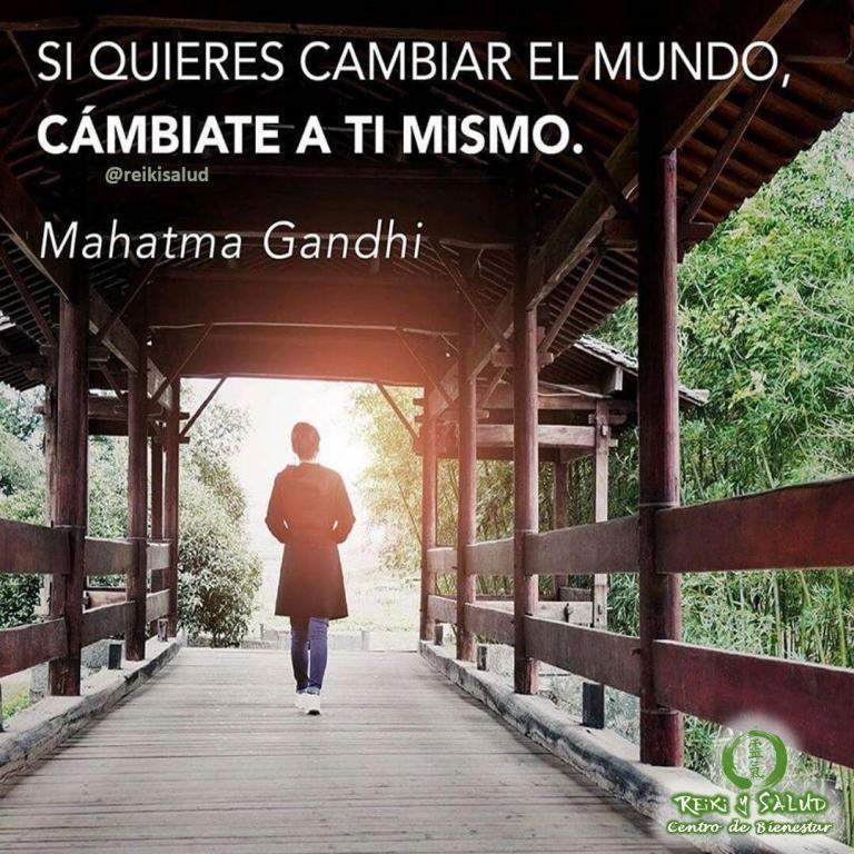 Si quieres cambiar tu mundo, debes comenzar primero por ti. Concentrarse en cambiar el mundo…