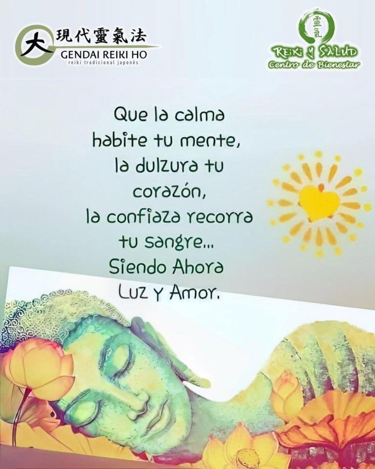 Que la calma habite tu mente, la dulzura tu corazón, la confianza recorra tu sangre,…