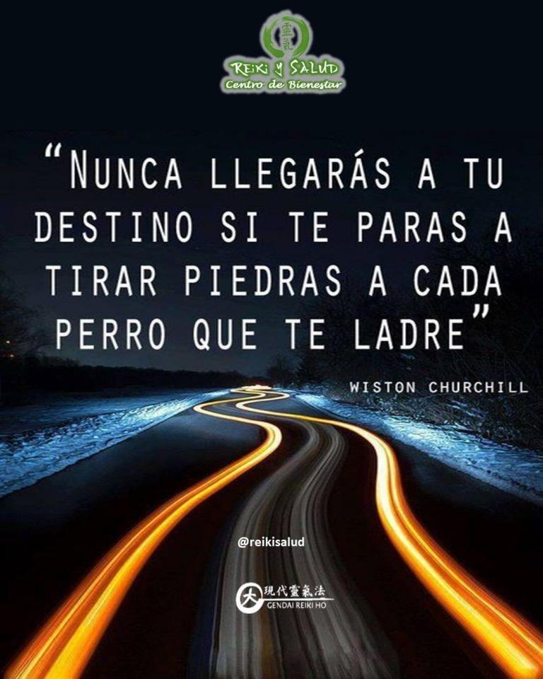 “Nunca llegarás a tu destino si te paras a tirar piedras a cada perro que…