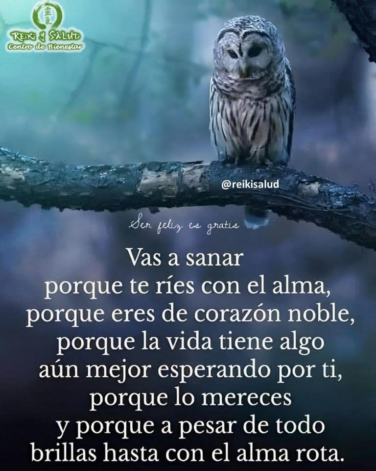 Vas a SANAR porque te ríes con el alma, porque eres de corazón noble, porque…