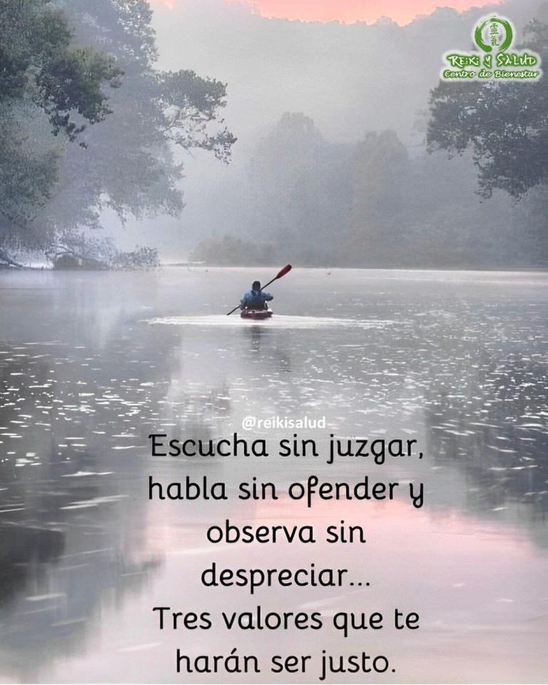 Escucha sin juzgar, habla sin ofender y observa sin despreciar… Tres valores que te harán…