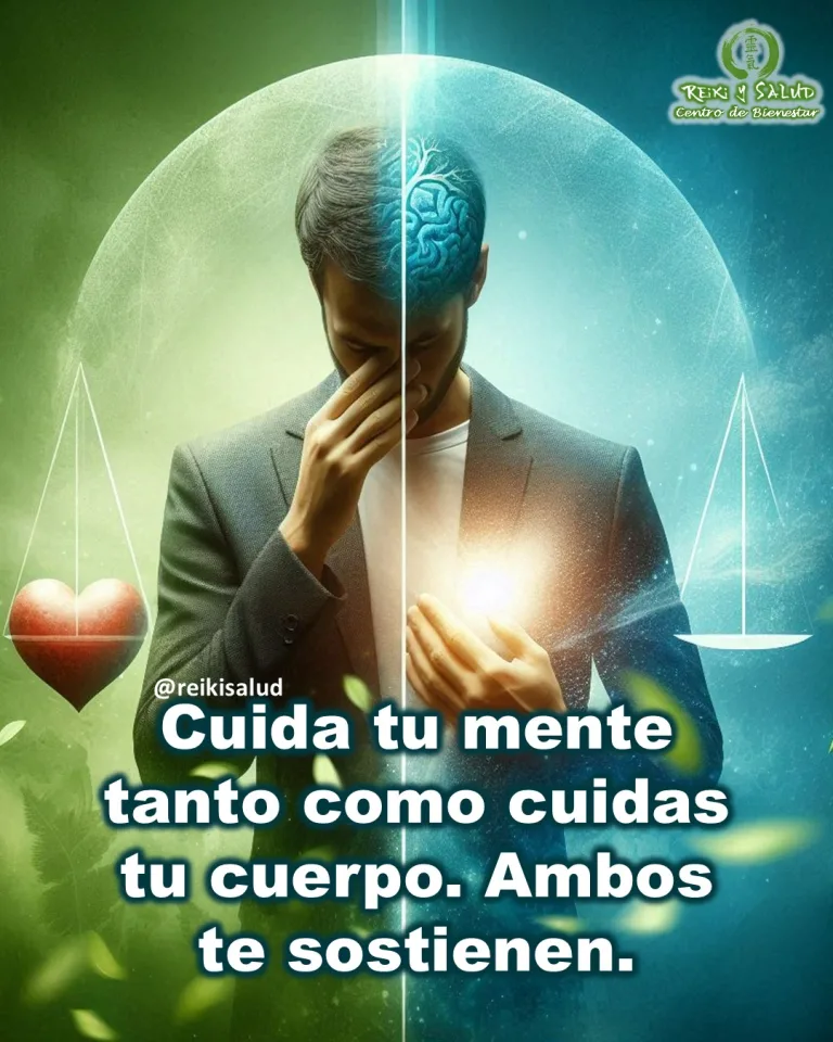 Cuida tu mente tanto como cuidas tu cuerpo. Ambos te sostienen.
