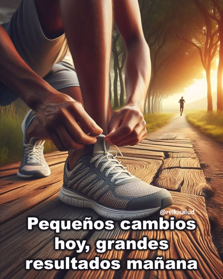 Pequeños cambios hoy, grandes resultados mañana.