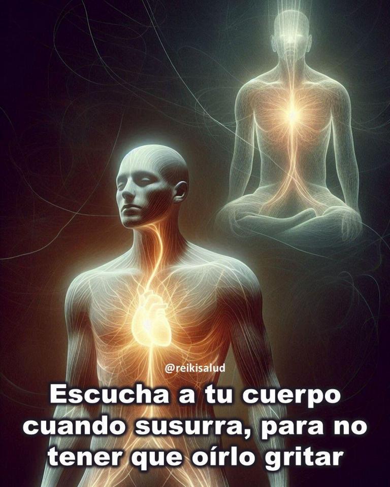 Escucha a tu cuerpo cuando susurra, para no tener que oírlo gritar.