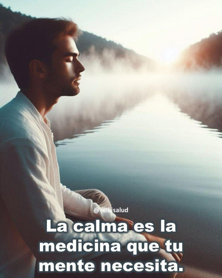 La calma es la medicina que tu mente necesita.