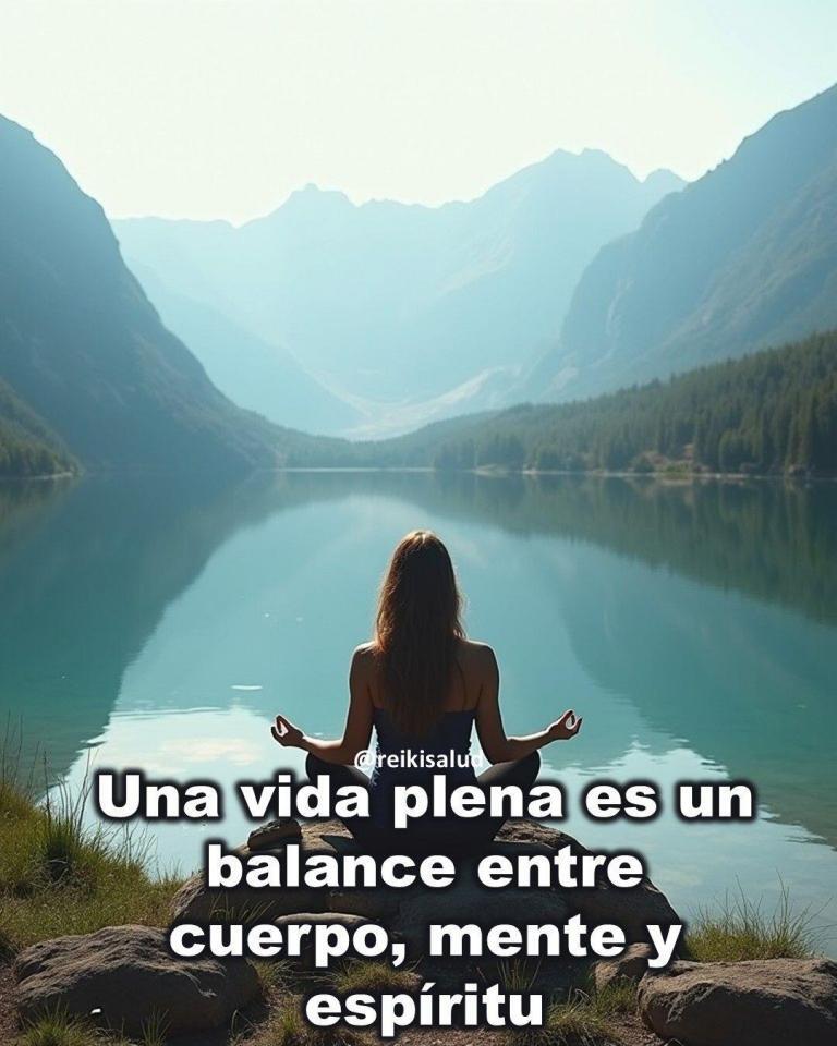 Una vida plena es un balance entre cuerpo, mente y espíritu.