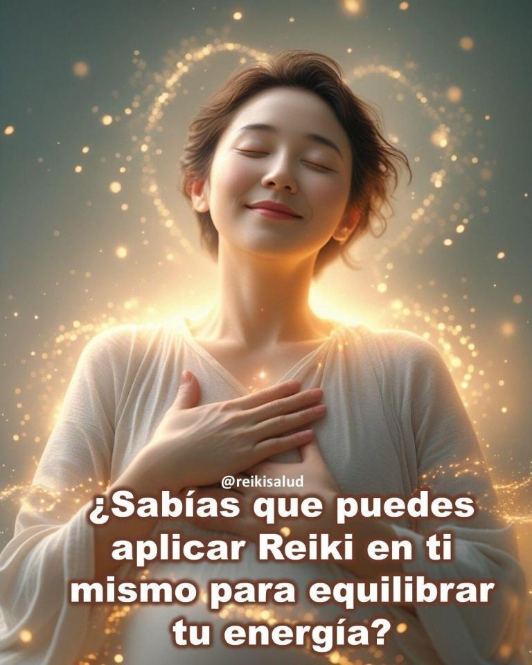 ¿Sabías que puedes aplicar Reiki en ti mismo para equilibrar tu energía?