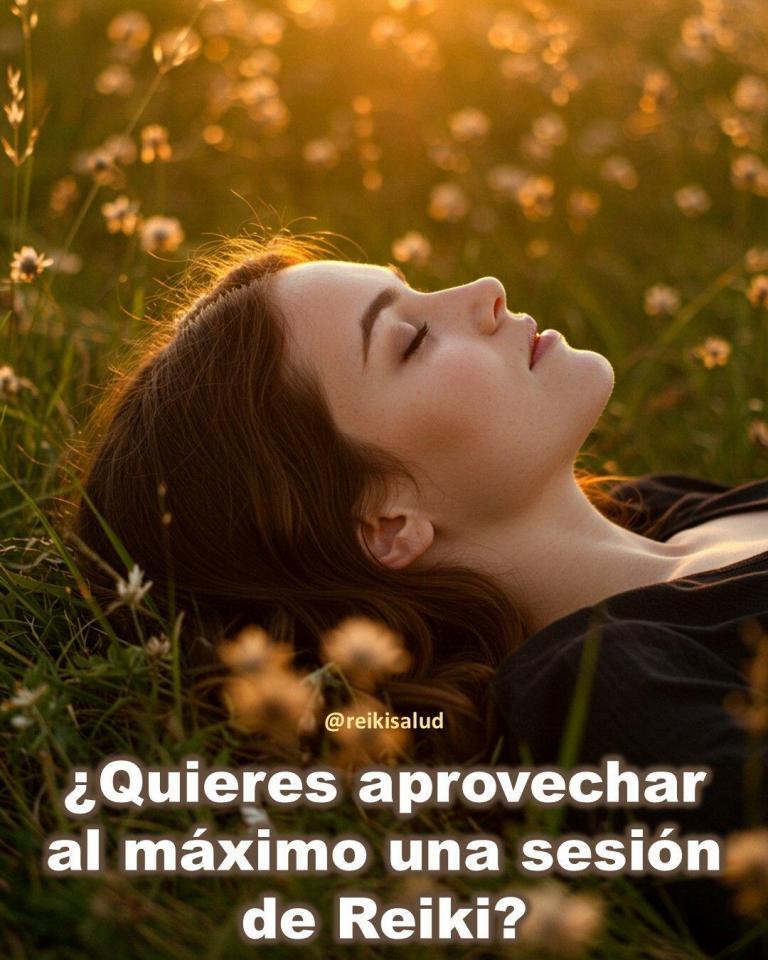 ¿Quieres aprovechar al máximo una sesión de Reiki? Cómo prepararte para recibir Reiki