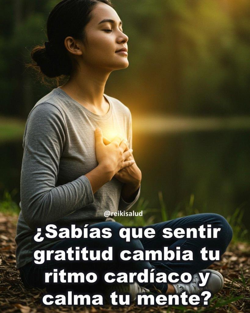 Sabias que sentir gratitud cambia tu ritmo cardiaco ¿Sabías que sentir gratitud cambia tu ritmo cardíaco y calma tu mente?