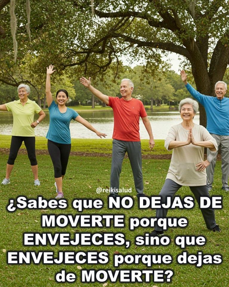 ¿Sabes que No DEJAS DE MOVERTE porque ENVEJECES, sino que ENVEJECES porque dejas de MOVERTE?