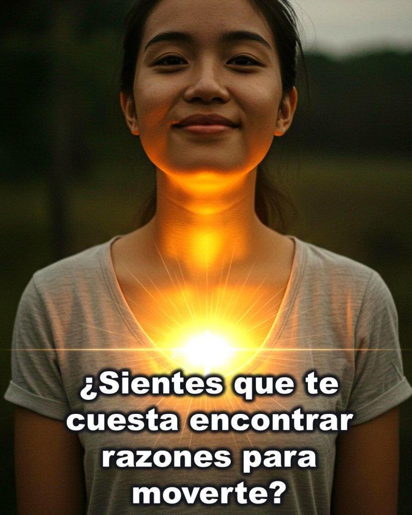 Sientes que te cuesta encontrar razones para ¿Sientes que te cuesta encontrar razones para moverte?