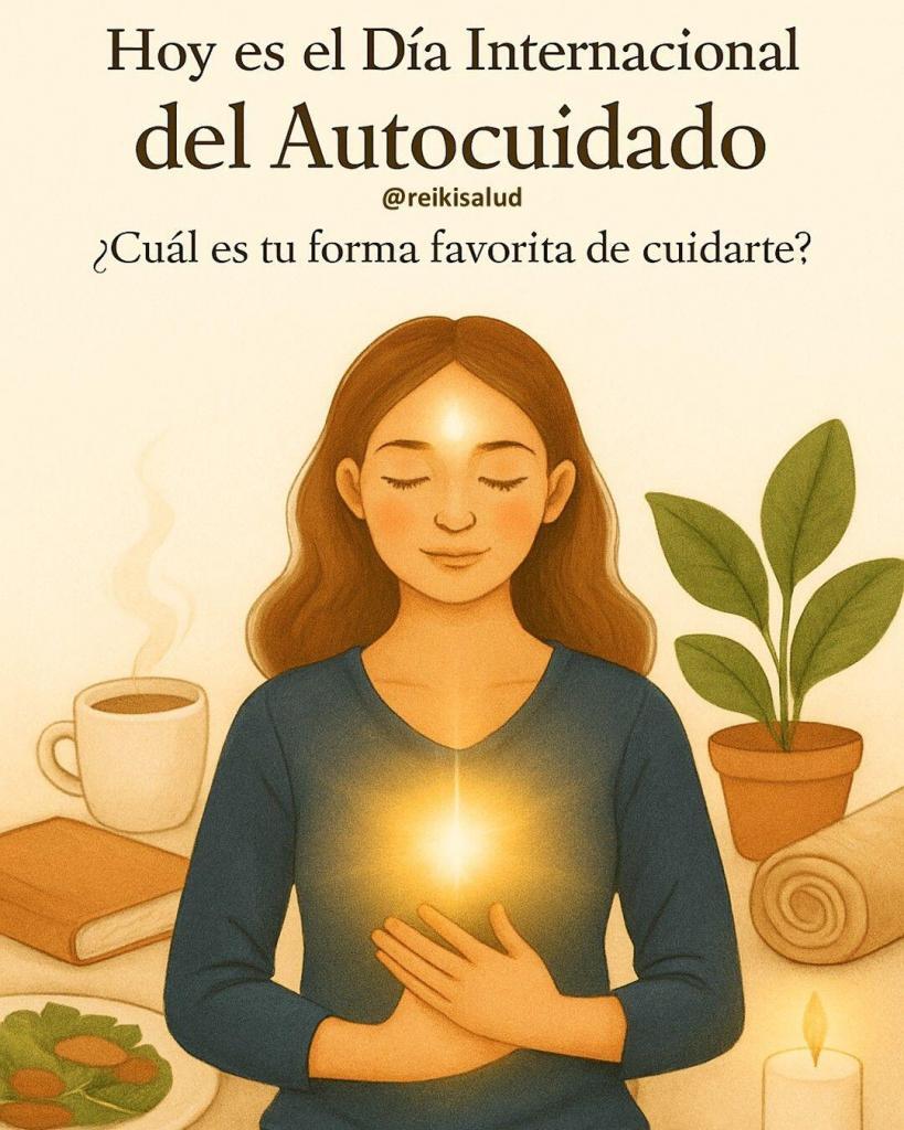 Hoy es el dia Internacional del Autocuidado 🌿 Hoy es el Día Internacional del Autocuidado 🌿